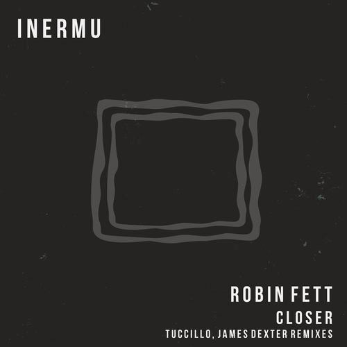 Robin Fett - Closer [INERMU029] AIFF